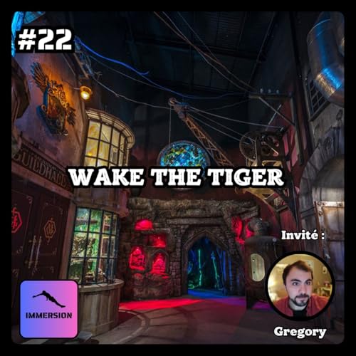#22 - Wake the Tiger : l&rsquo;ovni immersif venu de Bristol