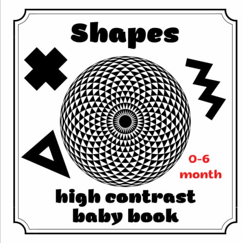 Image of Shapes High Contrast Baby Book: Black and White Developmental Fable, Picture for Newborns Babies, First Gift for Infant 0 - 6 months. (High Contrast Book for Baby - Black & White Books For Newborns)