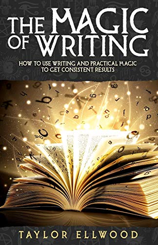  The Magic of Writing: How to Use Writing and Practical Magic to get Consistent Results Livre PDF Gratuit