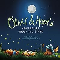 Oliver & Hopes Adventure Under the Stars 0989793796 Book Cover