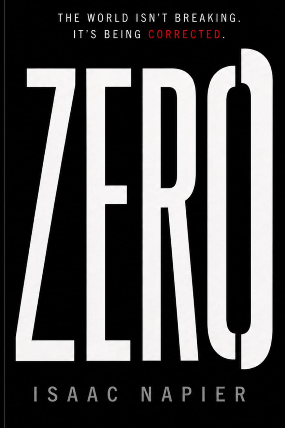 ZERO: The World Isn’t Breaking. It’s Being Corrected.