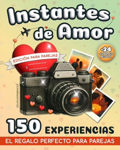 Instantes de Amor: 150 Actividades Románticas para Parejas – Vive Momentos Especiales, Guarda Recuerdos Preciosos y Sorprende a tu Amor con el Regalo Perfecto (Spanish Edition)