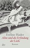 Aline und die Erfindung der Liebe: Roman - Eveline Hasler