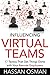 Influencing Virtual Teams: 17 Tactics That Get Things Done with Your Remote Employees