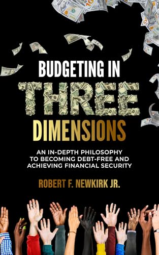 Budgeting in THREE Dimensions: An In-Depth Philosophy To Becoming...