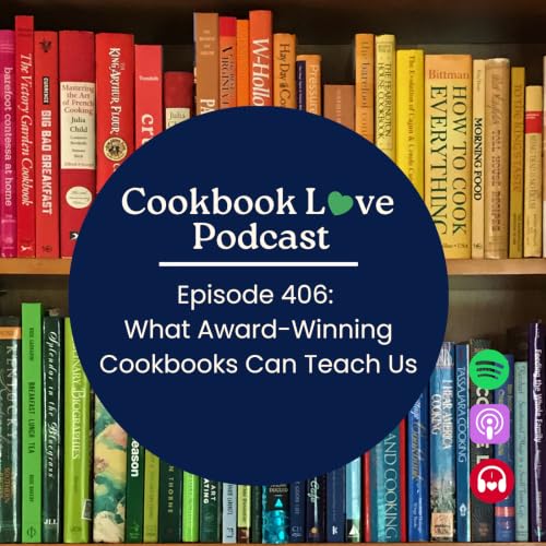 Episode 406: What Award-Winning Cookbooks Can Teach Us