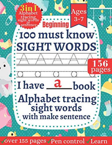 100 Must Know Sight words: First Learning For Kids Alphabet tracing,Sight words for kindergarten and preschool Kids Toddlers Ages 3-7 ( My Workbooks )