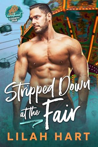 Stripped Down at the Fair: Small Town Instalove Romance