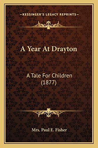A Year At Drayton: A Tale For Children (1877)