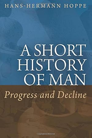 A Short History of Man: Progress and Decline
