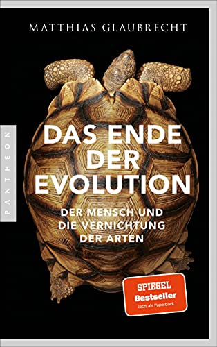 Preisvergleich Produktbild Das Ende der Evolution: Der Mensch und die Vernichtung der Arten