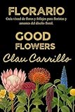 carrillo pistons for cummins  FLORARIO GOOD FLOWERS: GUIA VISUAL DE FLORES Y FOLLAJES POR CLAU CARRILLO (Spanish Edition)