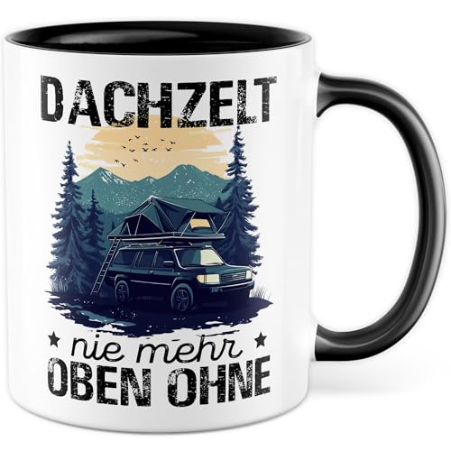 Tasse Camping Geschenk Dachzelt nie mehr oben ohne, Kaffeetasse Urlaub...