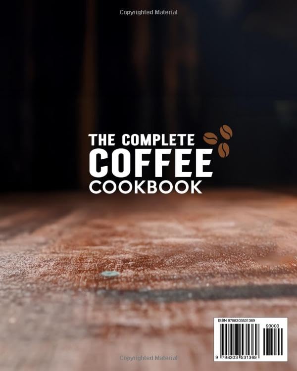 The Complete Coffee Cookbook