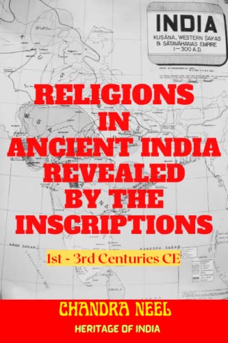Religions in Ancient India Revealed by the Inscriptions: 1st - 3rd Centuries CE