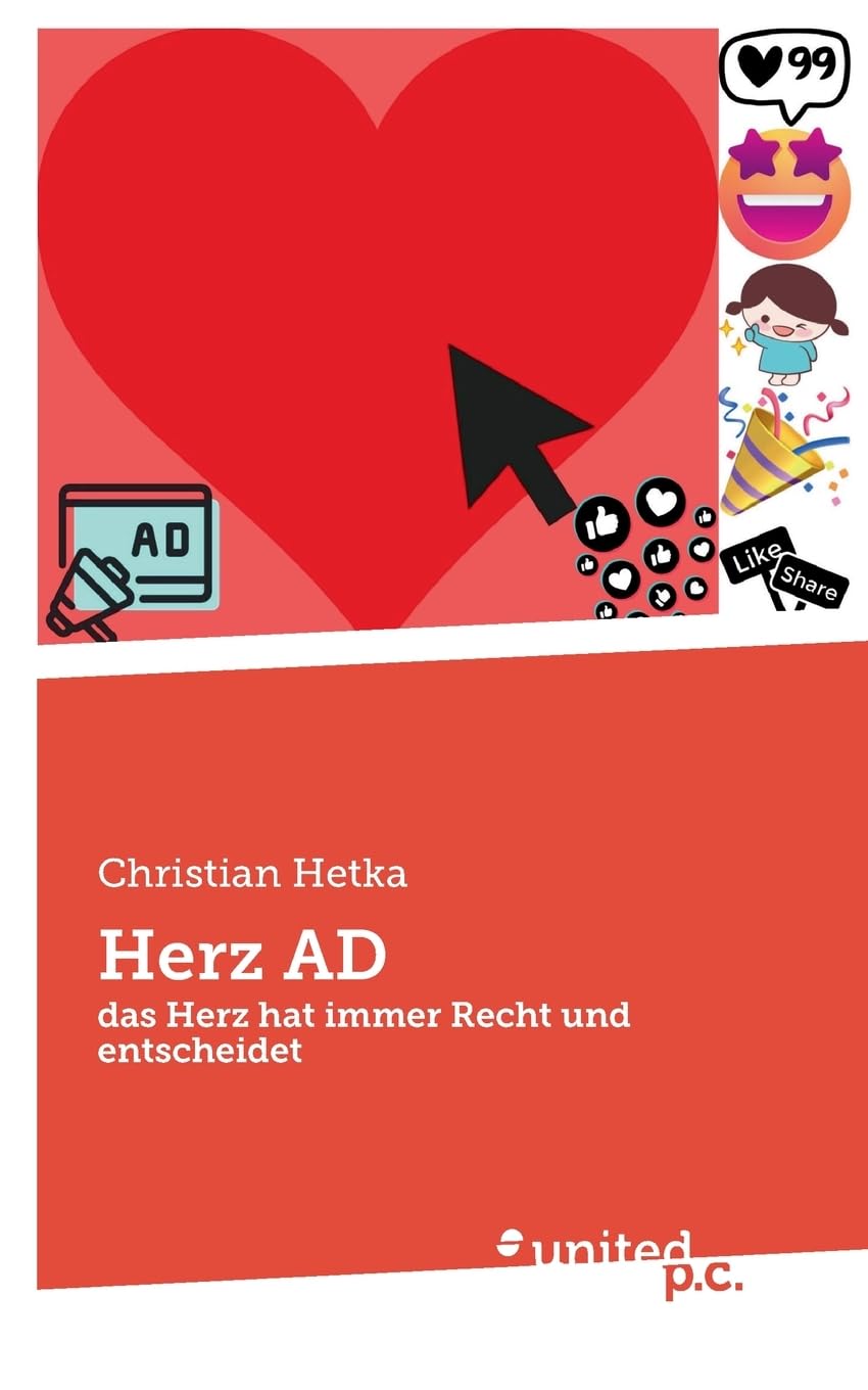 Herz AD: das Herz hat immer Recht und entscheidet