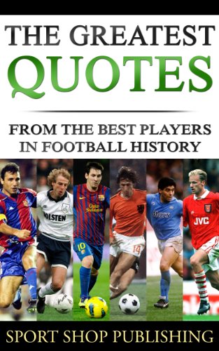 The greatest quotes from the best players in football history