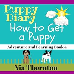 How to Get a Puppy: Puppy Diary Audiobook By Nia Thornton cover art