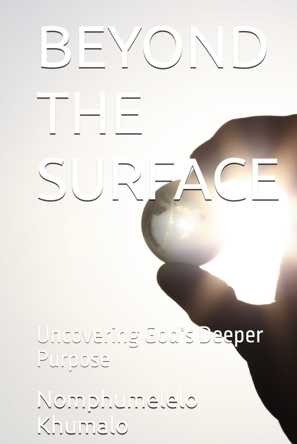 BEYOND THE SURFACE: Uncovering God’s Deeper Purpose