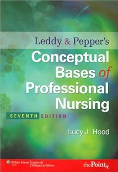 Leddy & Pepper's Conceptual Bases of Professional Nursing (text only) 7th (Seventh) edition by L. J. Hood