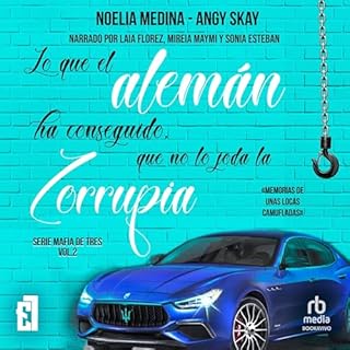 Lo que el alem&aacute;n ha conseguido, que no lo joda la Zorrupia Audiolibro Por Angy Skay, Noelia Medina arte de portada