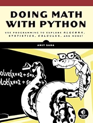 Book cover Doing Math with Python: Use Programming to Explore Algebra, Statistics, Calculus, and More!