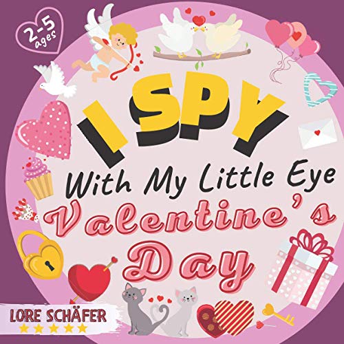 I Spy with My Little Eye Valentine's Day: Activity Book for Kids, Preschoolers, Toddlers, Girls and Boys | Ages 2-5 | from a to Z | Coloring Pages | ... with Cute Animals, Hearts, Love and More. image 2