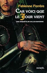 Livres Couvertures de Car voici que le Jour vient: Une enquête de Gilles Bayonne