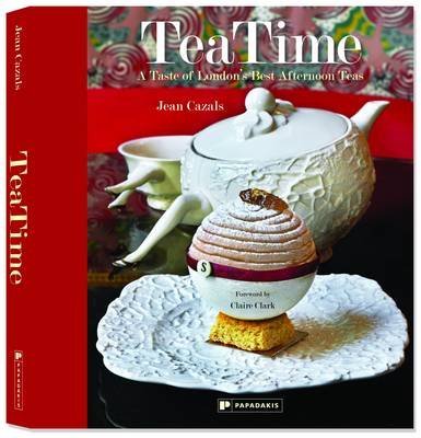 Jean Cazals[TeaTime: A Taste of London's Best Afternoon Teas] (By: Jean Cazals) [published: August, 2012]