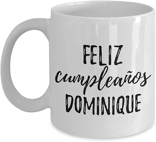 Feliz Cumpleanos Dominique Mug Spanish Happy Birthday Personalized Name Gift Coffee Tea Cup 11 oz