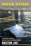 Rough Waters: The Life of a Naval Intelligence Officer