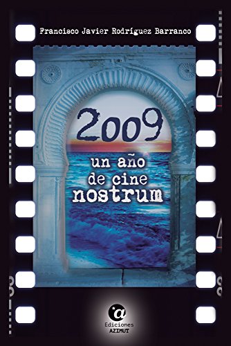 2009, un año de CINE NOSTRUM (5 y acción nº 1) (Spanish Edition)