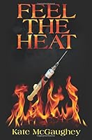Feel the Heat 1457533405 Book Cover
