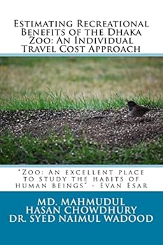 Paperback Estimating Recreational Benefits of the Dhaka Zoo: An Individual Travel Cost Approach Book