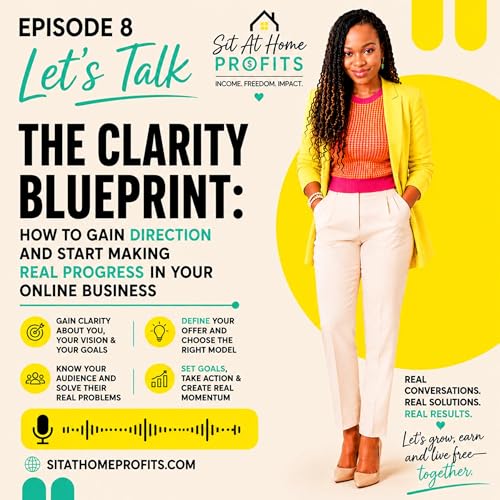 Episode 8: The Clarity Blueprint | How to Gain Direction and Start Making Real Progress in Your Online Business