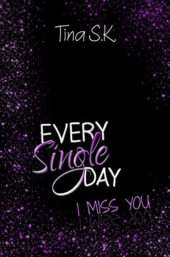 I Missed You Every Single Day Every Single Day: I Miss You (Band 2) Ebook : S.k., Tina: Amazon.de:  Kindle-Shop
