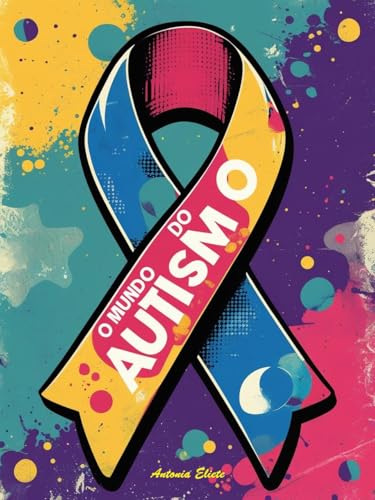 O Mundo do Autismo: Desvendando o Autismo