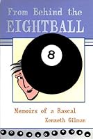 From Behing the Eightball : Memoirs of a Rascal 1892779080 Book Cover