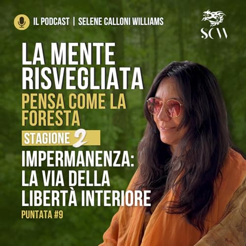 IMPERMANENZA: LA VIA DELLA LIBERTÀ INTERIORE