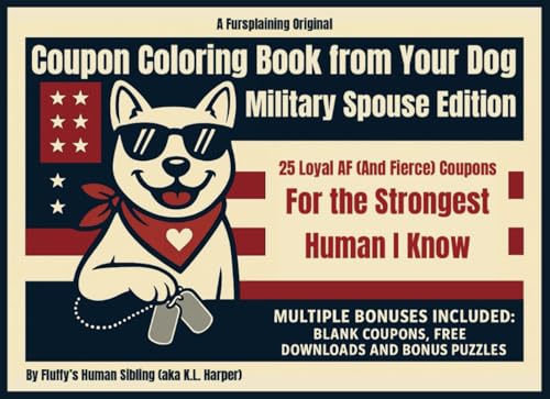 Coupon Coloring Book from Your Dog: Military Spouse Edition: 25 Loyal AF (And Fierce) Coupons for the Strongest Human I Know – Perfect Gift for Dog ... Families, and People Who Need a Laugh image 2