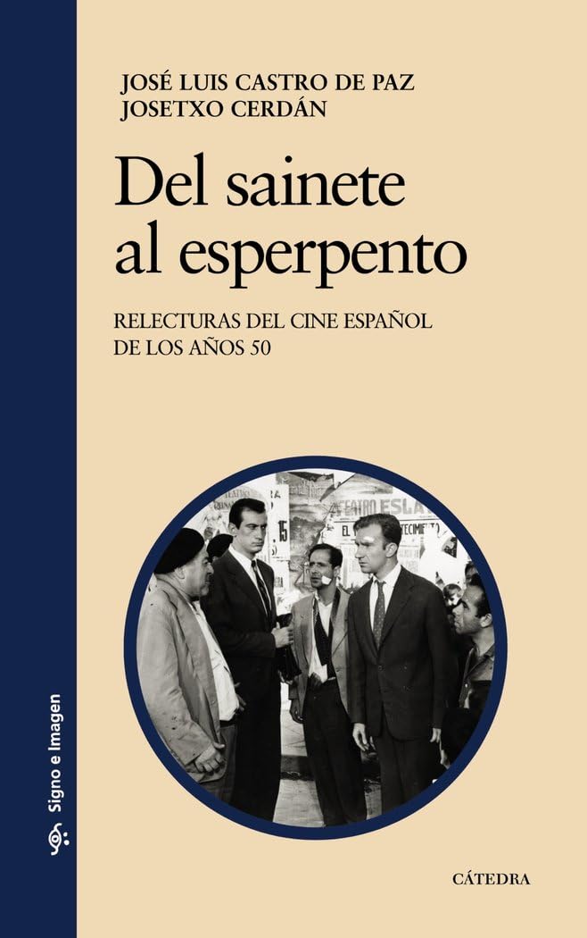 del Sainete Al Esperpento: Relecturas del Cine Espanol de Los Anos 50 (Signo e imagen)