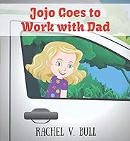 Jojo Goes to Work with Dad 1792014910 Book Cover