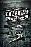 Z-Burbia 6: Rocky Mountain Die