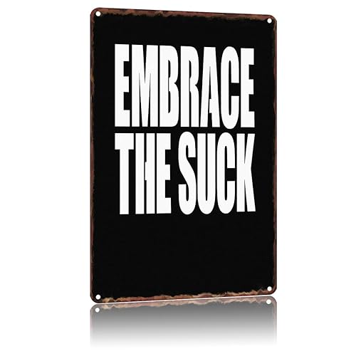 Embrace The Suck Vintage Metal Sign,Text Art Poster Home Decor,For
