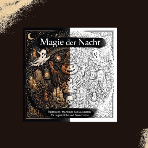 Magie der Nacht: Halloween Mandala zum Ausmalen fuer Jugendliche und Erwachsene