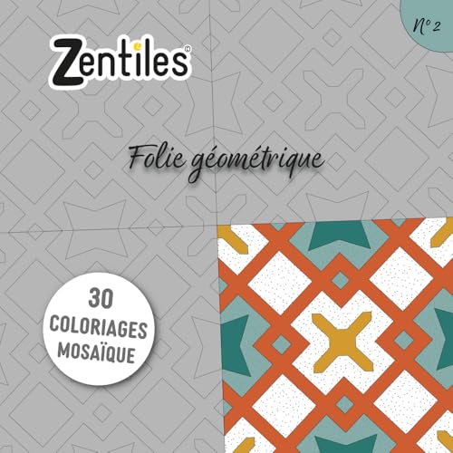 Zentiles : Le coloriage méditatif -: Folie géométrique: Exciting Short Stories for Kids 9-11 (Zen tiles coloriages, Band 5)