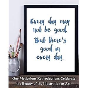 Every Day May Not Be Good - Inspirational Aesthetic Room Decor, Uplifting Quotes Decor, Home and Office Decoration and Housewarming Gifts, 11x14 Unframed Typography Art Print Poster Every Day May Not Be Good Inspirational Aesthetic Room Decor Uplifting Quotes Decor Home and Office Decoration and Housewarming Gifts 11×14 Unframed Typography Art Print Poster