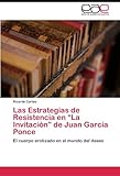 invitacion bodas de oro  Las Estrategias de Resistencia en La Invitaci????n de Juan Garc????a Ponce: El cuerpo erotizado en el mundo del deseo (Spanish Edition) by Ricardo Cartas (2011-12-20)