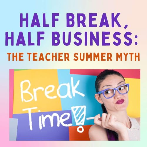 『Half Break, Half Business: The Teacher Summer Myth』のカバーアート