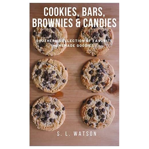 Cookies, Bars, Brownies & Candies: Southern Collection of Favorite Homemade Goodies! (Southern Cooking Recipes)
